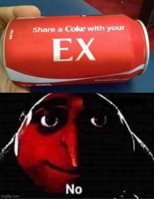 Not interested | image tagged in gru no,coca cola,ex,coke,memes,meme | made w/ Imgflip meme maker
