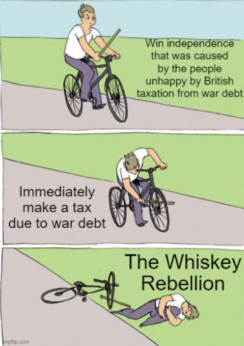 So Much for Hating Taxes | image tagged in history memes | made w/ Imgflip meme maker
