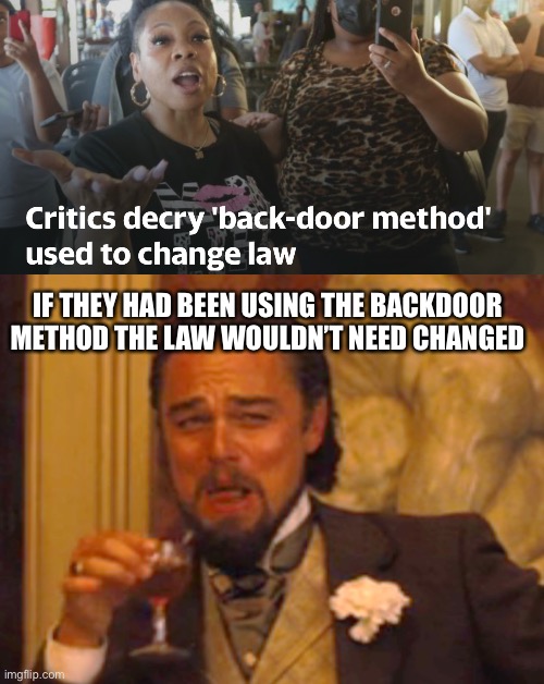 Always knock before coming in the backdoor | IF THEY HAD BEEN USING THE BACKDOOR METHOD THE LAW WOULDN’T NEED CHANGED | image tagged in memes,laughing leo,abortion | made w/ Imgflip meme maker