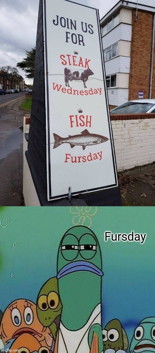 "Fursday" | Fursday | image tagged in spongebob,thursday,fish,spelling error,you had one job,memes | made w/ Imgflip meme maker