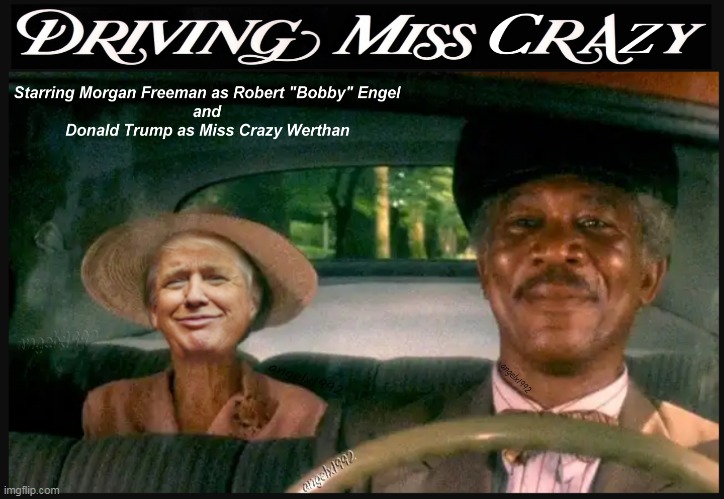 image tagged in clown car republicans,robert engel,donald trump the clown,driving miss daisy,crazy trump | made w/ Imgflip meme maker