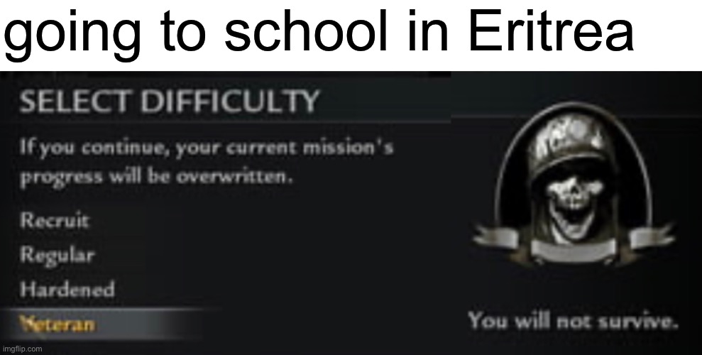 going to school in Eritrea | made w/ Imgflip meme maker