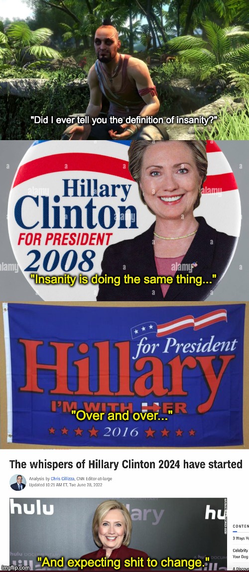 The Dems are terminally addicted to losing. | "Did I ever tell you the definition of insanity?"; "Insanity is doing the same thing..."; "Over and over..."; "And expecting shit to change." | image tagged in the definition of insanity,hillary clinton,democrats,election 2016 | made w/ Imgflip meme maker