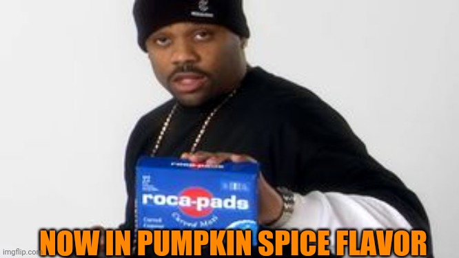 NOW IN PUMPKIN SPICE FLAVOR | made w/ Imgflip meme maker