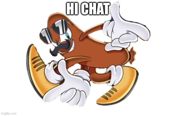 Sonic The Hedgehog-style Mr Sausage | HI CHAT | image tagged in sonic the hedgehog-style mr sausage | made w/ Imgflip meme maker