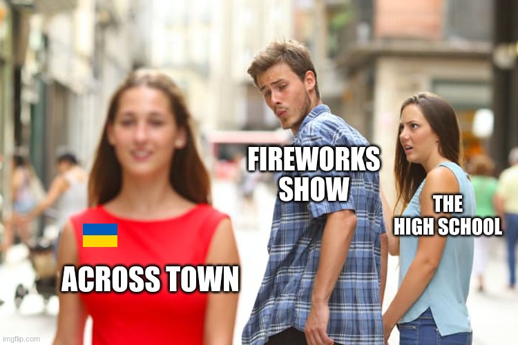 When it becomes a game. | FIREWORKS SHOW; THE HIGH SCHOOL; ACROSS TOWN | image tagged in memes,distracted boyfriend | made w/ Imgflip meme maker