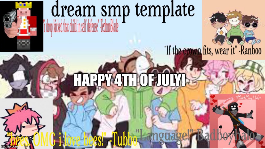 Smp template | HAPPY 4TH OF JULY! | image tagged in smp template | made w/ Imgflip meme maker