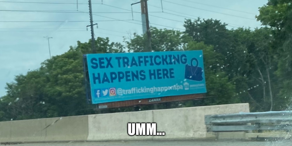 Stupid sign... | UMM... | image tagged in stupid signs | made w/ Imgflip meme maker