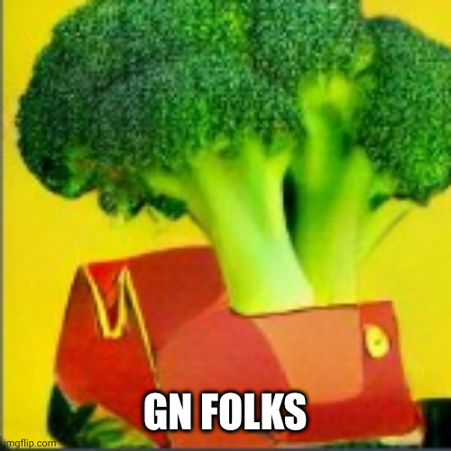 broccoli car | GN FOLKS | image tagged in broccoli car | made w/ Imgflip meme maker