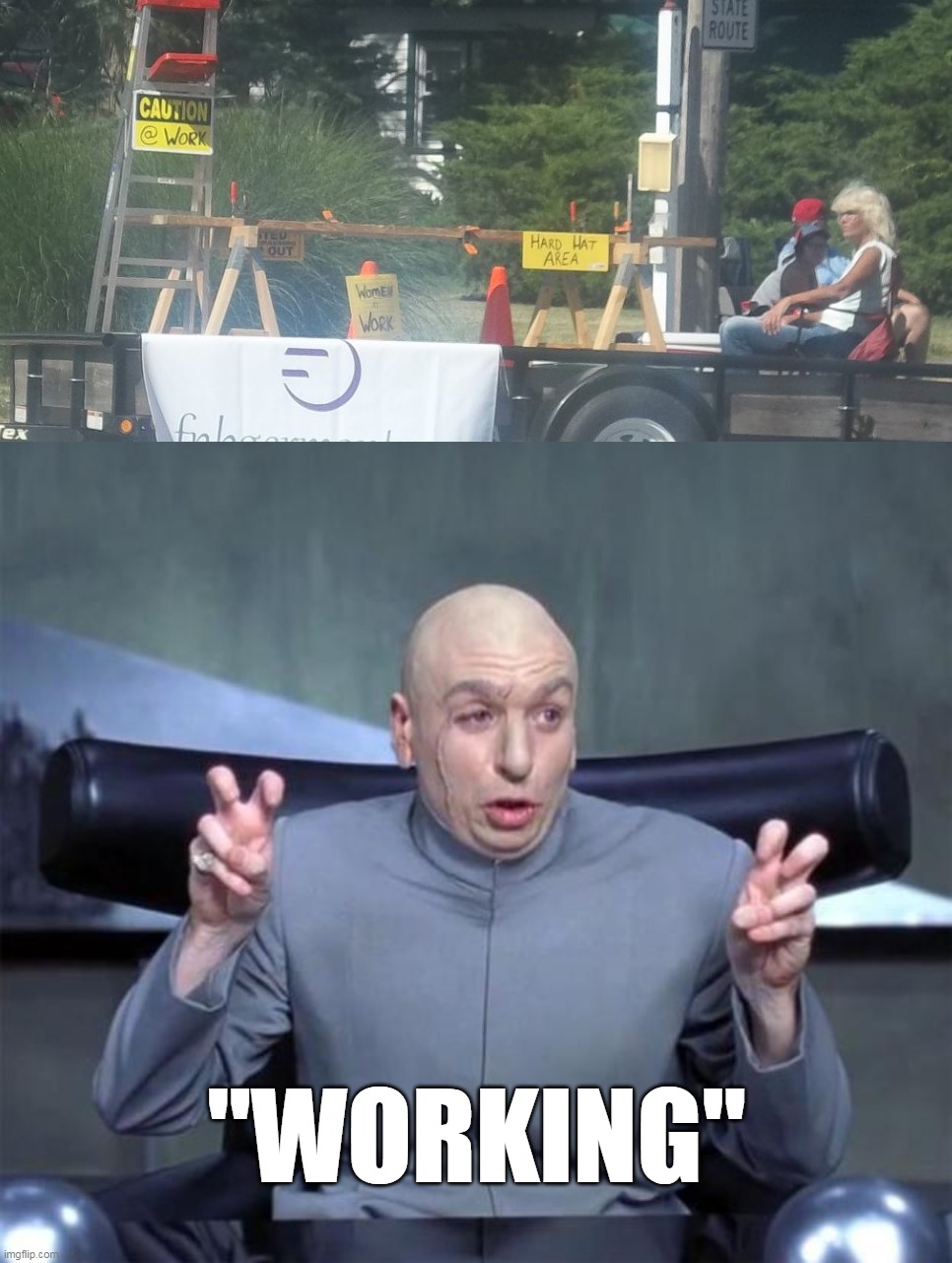 "WORKING" | image tagged in dr evil quotations,meme,memes,humor | made w/ Imgflip meme maker