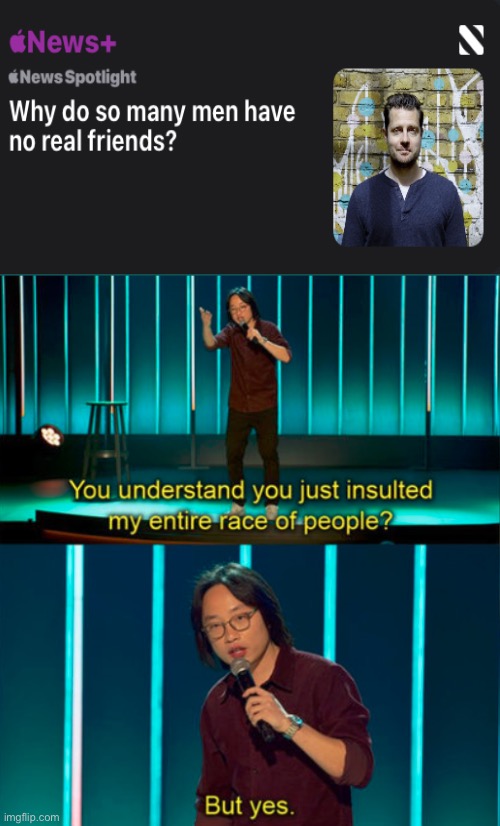 What? | image tagged in you do understand you just insulted my entire race of people | made w/ Imgflip meme maker
