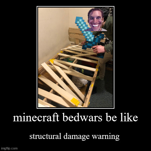 minecraft bedwars pass | image tagged in funny,demotivationals | made w/ Imgflip demotivational maker