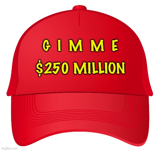 G  I  M  M  E; $250 MILLION | made w/ Imgflip meme maker