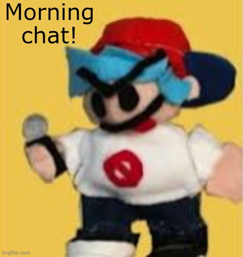 Morning chat! | image tagged in chonkfriend | made w/ Imgflip meme maker