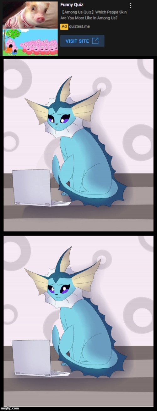 image tagged in vaporeon computer reaction | made w/ Imgflip meme maker