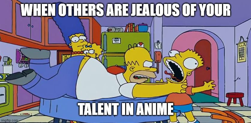 WHEN OTHERS ARE JEALOUS OF YOUR; TALENT IN ANIME | made w/ Imgflip meme maker