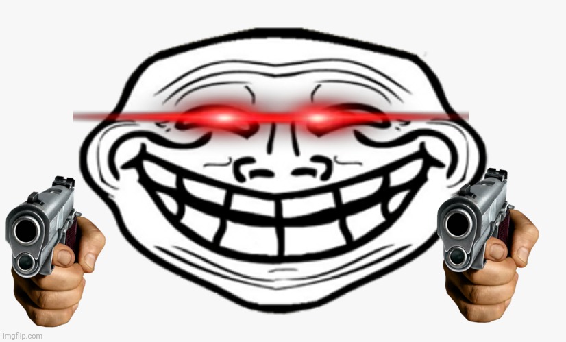 trollage | image tagged in trollage | made w/ Imgflip meme maker