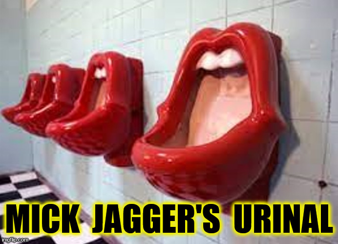 MICK  JAGGER'S  URINAL | made w/ Imgflip meme maker