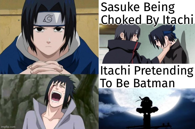 Sasuke Hotline Bling | Sasuke Being Choked By Itachi; Itachi Pretending To Be Batman | image tagged in naruto sasuke,laughing sasuke,blank white template | made w/ Imgflip meme maker