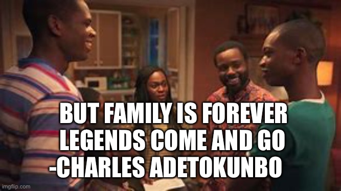 Rise 2022 | BUT FAMILY IS FOREVER; LEGENDS COME AND GO; -CHARLES ADETOKUNBO | image tagged in nba,family,heroes come and go | made w/ Imgflip meme maker