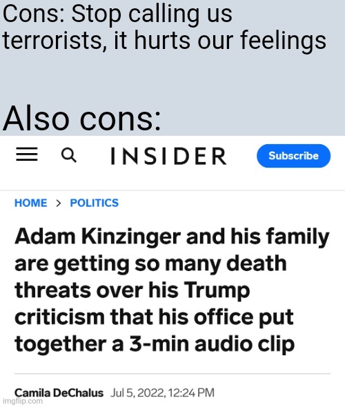 Non-terrorists don't need to try so hard to convince people that they aren't terrorists | Cons: Stop calling us terrorists, it hurts our feelings; Also cons: | image tagged in scumbag republicans,terrorists,terrorism,white trash,maga | made w/ Imgflip meme maker