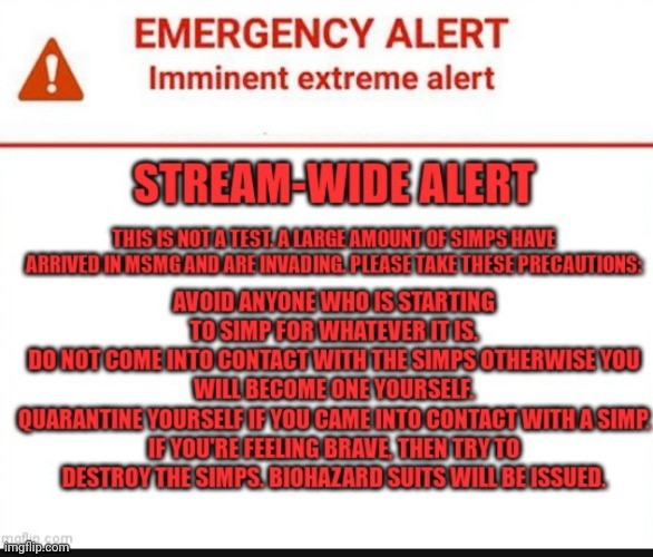 Stream-wide Simp Alert | image tagged in stream-wide simp alert | made w/ Imgflip meme maker