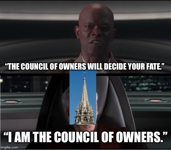 When the MSMG Dictatorship ended | “THE COUNCIL OF OWNERS WILL DECIDE YOUR FATE.”; “I AM THE COUNCIL OF OWNERS.” | image tagged in i am the senate | made w/ Imgflip meme maker