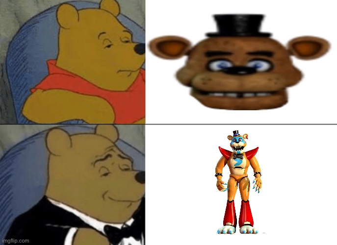 Freddy’s | image tagged in memes,tuxedo winnie the pooh | made w/ Imgflip meme maker
