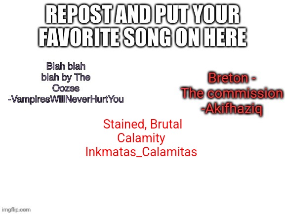 Stained, Brutal Calamity 
Inkmatas_Calamitas | made w/ Imgflip meme maker