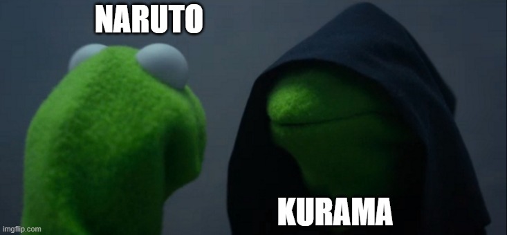 hi | NARUTO; KURAMA | image tagged in memes,evil kermit | made w/ Imgflip meme maker