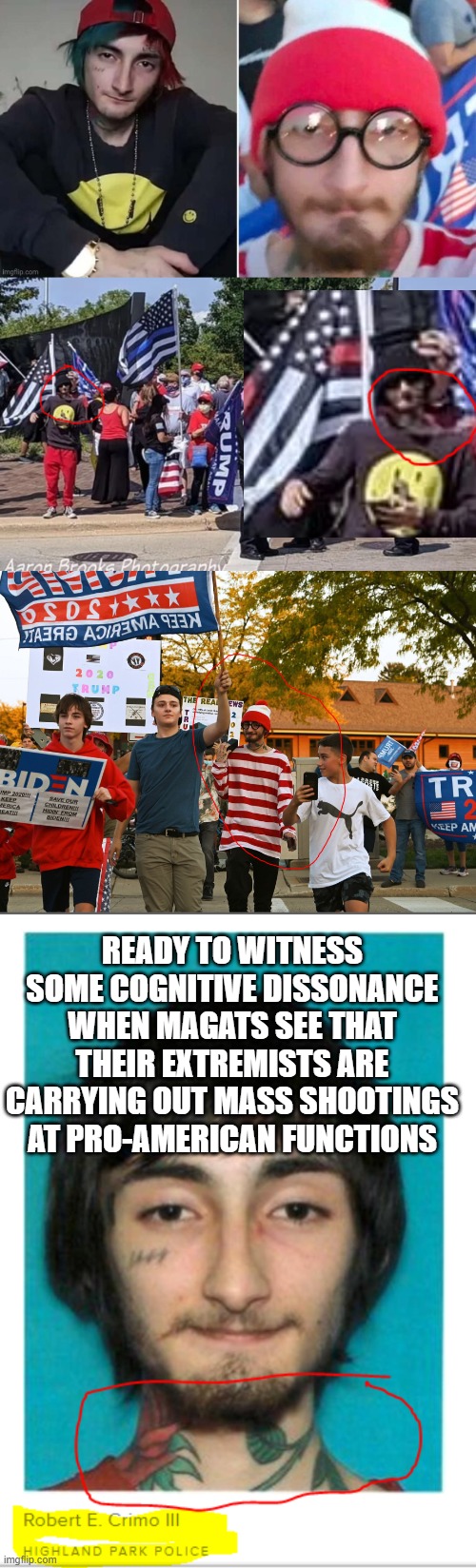 Are we *really* the anti-Americans...? | READY TO WITNESS SOME COGNITIVE DISSONANCE WHEN MAGATS SEE THAT THEIR EXTREMISTS ARE CARRYING OUT MASS SHOOTINGS AT PRO-AMERICAN FUNCTIONS | image tagged in parkland,shooting,maga,terrorist,strikes again,2a reform | made w/ Imgflip meme maker