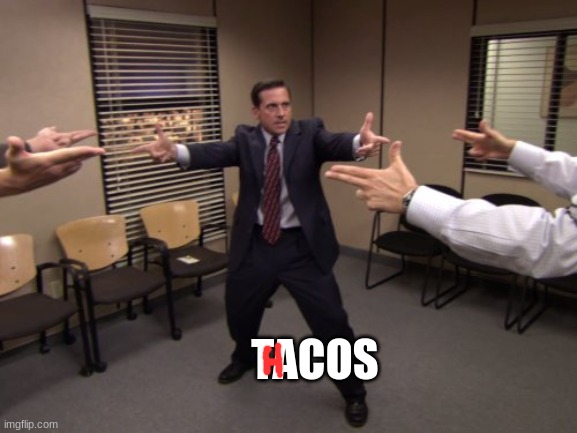 Thacos. | TACOS | image tagged in the office mexican standoff | made w/ Imgflip meme maker
