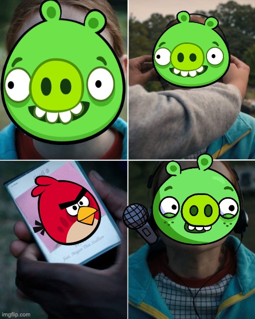 Pig's favorite song | image tagged in max's favorite song,angry birds | made w/ Imgflip meme maker