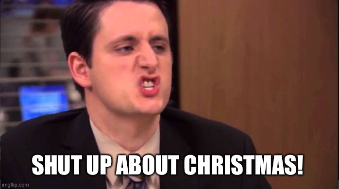 Gabe - shut up about the sun | SHUT UP ABOUT CHRISTMAS! | image tagged in gabe - shut up about the sun | made w/ Imgflip meme maker