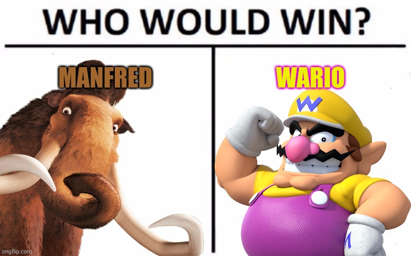 Woolly Mammoth vs Fat Mario | MANFRED; WARIO | image tagged in ice age,wario,who would win,crossover | made w/ Imgflip meme maker