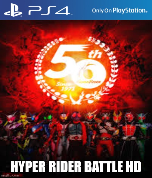 Remake of a Remake that was on PS3 | HYPER RIDER BATTLE HD | image tagged in kamen rider | made w/ Imgflip meme maker