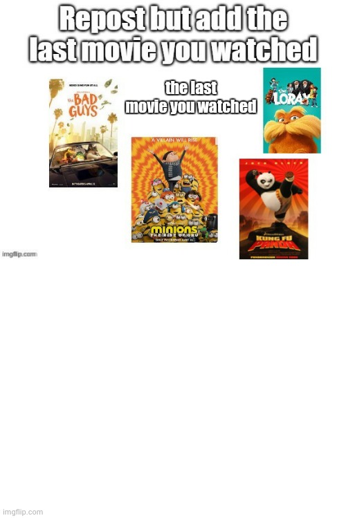 who never did or wanted to do this...? | the last movie you watched | image tagged in blank white template | made w/ Imgflip meme maker