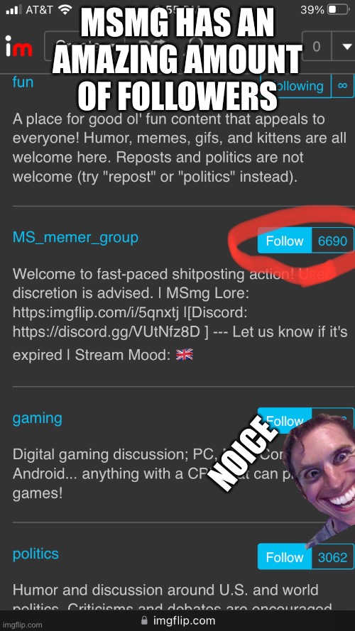 Noice | MSMG HAS AN AMAZING AMOUNT OF FOLLOWERS; NOICE | image tagged in funny,pls,upvote | made w/ Imgflip meme maker