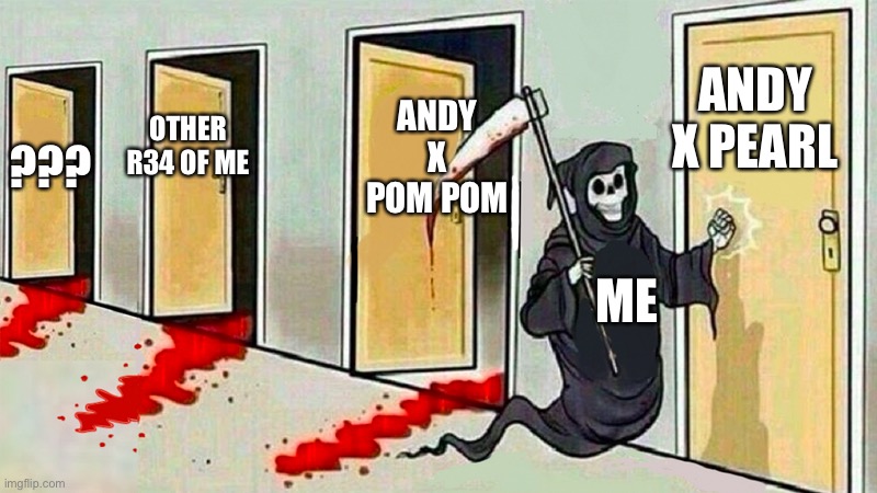 the red stuff is lipstick. im making the people in the door more pretty because i love them | ANDY X PEARL; ANDY X POM POM; OTHER R34 OF ME; ??? ME | made w/ Imgflip meme maker