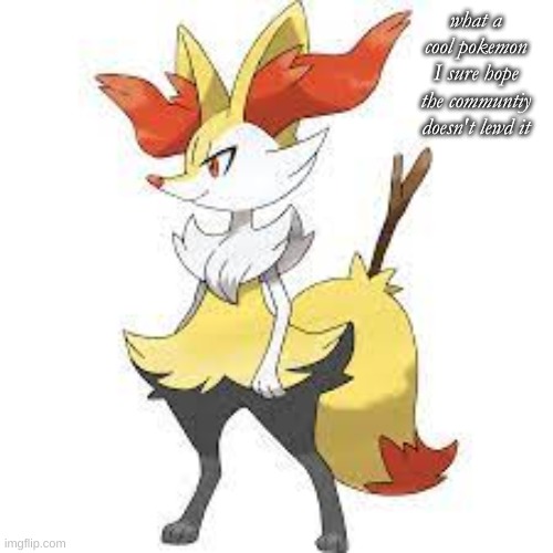 what a cool pokemon I sure hope the communtiy doesn't lewd it | made w/ Imgflip meme maker