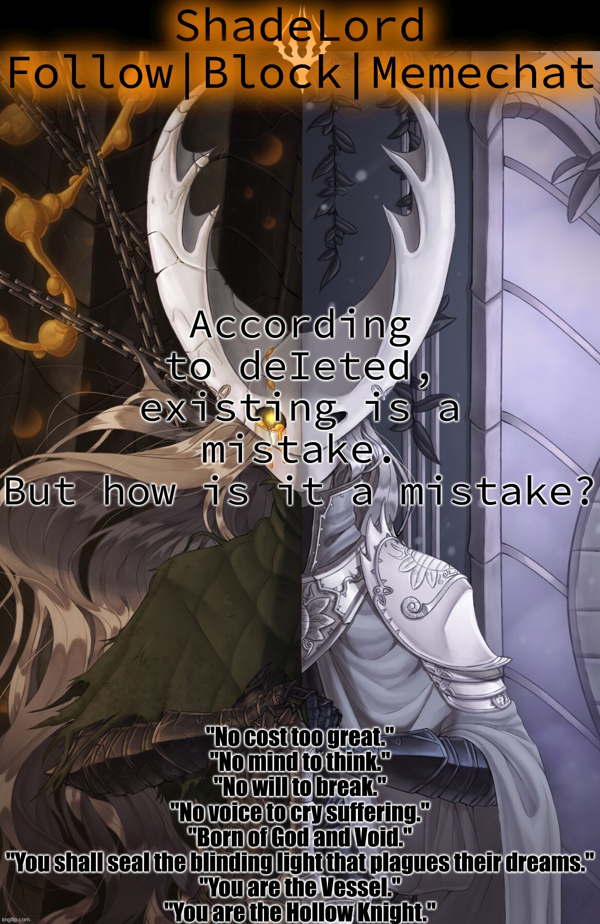 ShadeLord Announcement Template - The Hollow Knight | According to deIeted, existing is a mistake.
But how is it a mistake? | image tagged in shadelord announcement template - the hollow knight | made w/ Imgflip meme maker