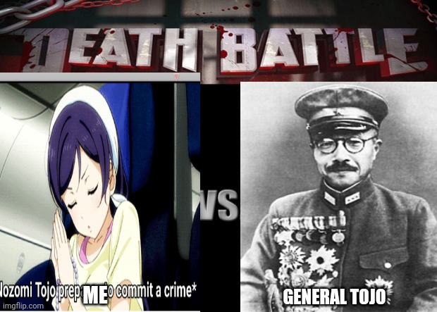death battle | ME GENERAL TOJO | image tagged in death battle | made w/ Imgflip meme maker
