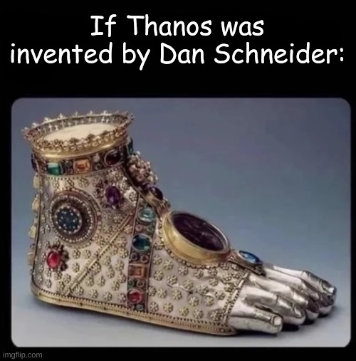 Wierdo... |  If Thanos was invented by Dan Schneider: | image tagged in memes,creepy guy,thanos,avengers infinity war | made w/ Imgflip meme maker