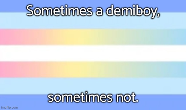 The boy demifluid flag. | Sometimes a demiboy, sometimes not. | image tagged in demifluid boy,gender fluid,lgbt,sgrm | made w/ Imgflip meme maker
