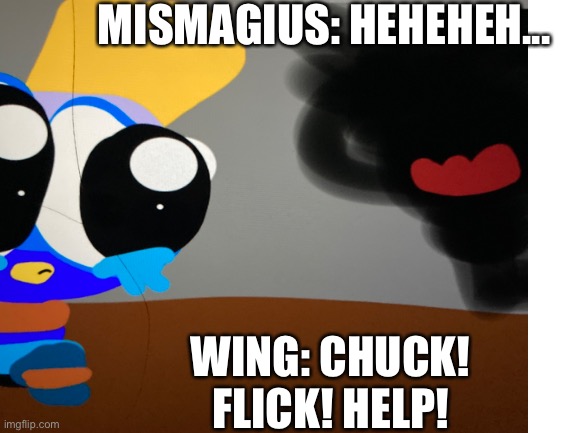 Wing kidnapped by mismagius | MISMAGIUS: HEHEHEH... WING: CHUCK! FLICK! HELP! | image tagged in captured | made w/ Imgflip meme maker