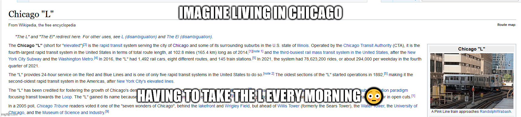 L | IMAGINE LIVING IN CHICAGO; HAVING TO TAKE THE L EVERY MORNING 😳 | image tagged in chicago,l | made w/ Imgflip meme maker