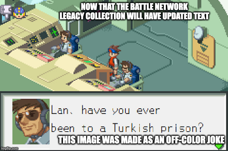 Update Graphics in Mega Man Battle Network | NOW THAT THE BATTLE NETWORK LEGACY COLLECTION WILL HAVE UPDATED TEXT; THIS IMAGE WAS MADE AS AN OFF-COLOR JOKE | image tagged in megaman,megaman battle network,memes,gaming | made w/ Imgflip meme maker