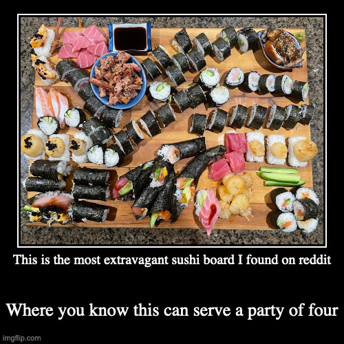 Sushi Board | image tagged in demotivationals,food,sushi | made w/ Imgflip demotivational maker
