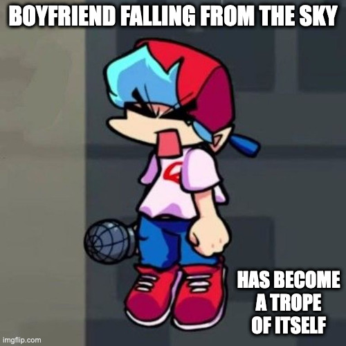 Boyfriend Falling | BOYFRIEND FALLING FROM THE SKY; HAS BECOME A TROPE OF ITSELF | image tagged in friday night funkin,boyfriend,memes | made w/ Imgflip meme maker