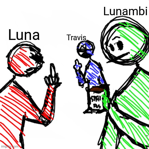 Yes | Lunambi; Travis; Luna | image tagged in 2 fighting observer | made w/ Imgflip meme maker